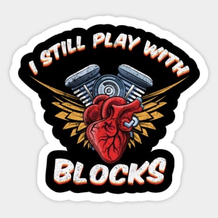 I Still Play With Blocks Sticker